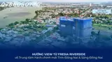 Fresia Riverside – Dự Án Tiềm Năng Nổi Bật Trong Năm Nay Tại Đồng Nai - Ảnh 3