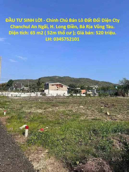 Đầu Tư Sinh Lời - Chính Chủ Bán Lô Đất Đối Diện Cty Chanchul An Ngãi, H. Long Điền, Bà Rịa Vũng Tàu