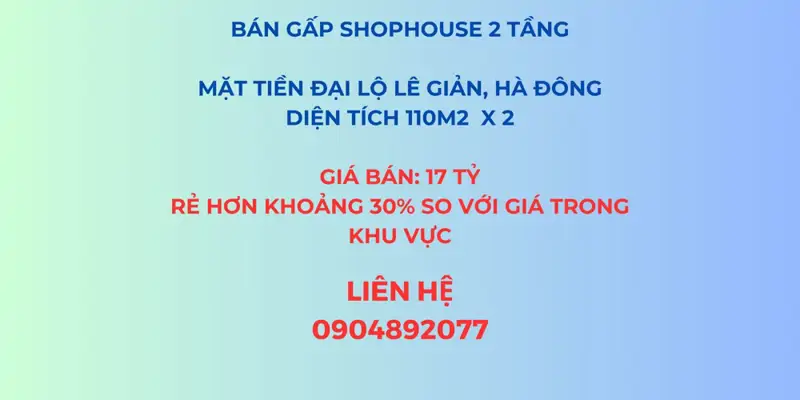 Bán Gấp Shophouse 2 Tầng, Rẻ Hơn Khoảng 30% So Với Giá Trong Khu Vực Tại Hà Đông