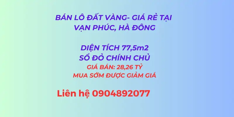 Bán Lô Đất Vàng 77,5 M² , Giá Rẻ, Mua Sớm Được Giảm Giá , Tại Vạn Phúc, Hà Đông