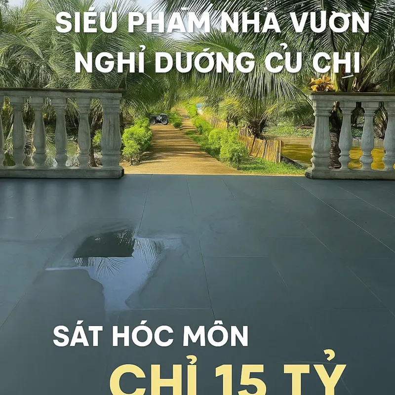 Siêu Phẩm Nhà Vườn Nghỉ Dưỡng Củ Chi – Sát Hóc Môn – Chỉ 15 Tỷ‼