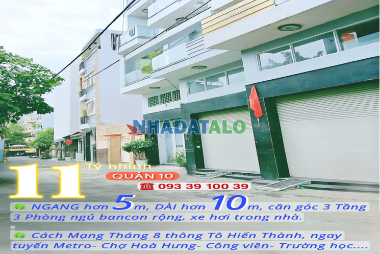 BÁN NHÀ Q10- HẺM 6M THÔNG CMT8- NGANG HƠN 5M- CĂN GÓC 3 TẦNG 3 PHÒNG NGỦ NỘI THẤT SỊN: 11 TỶ NHỈNH