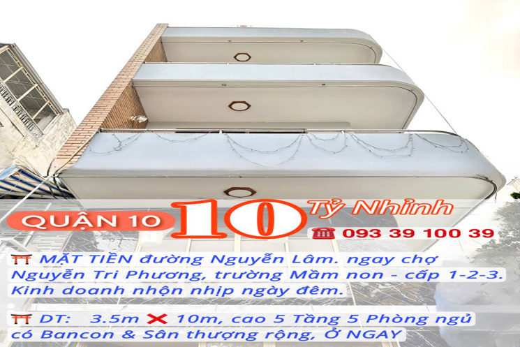 BÁN NHÀ QUẬN 10- MẶT TIỀN CHỢ NGUYỄN TRI PHƯƠNG- 5 TẦNG Ở NGAY: NHỈNH 10 TỶ. Mr Vũ: 0933910039