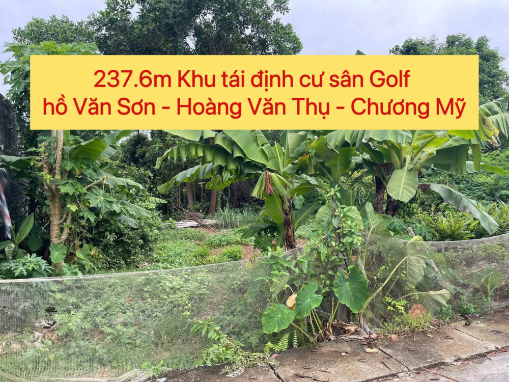 BÁN LÔ ĐẤT 237,6M TÁI ĐỊNH CƯ VĂN SƠN-HOÀNG VĂN THỤ-CHƯƠNG MỸ-HÀ NỘI