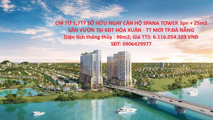 CHỈ TỪ 1,7TỶ SỞ HỮU NGAY CĂN HỘ SPANA TOWER 3pn + 25m2 SÂN VƯỜN TẠI KĐT HÒA XUÂN - TT MỚI TP.ĐÀ NẴNG