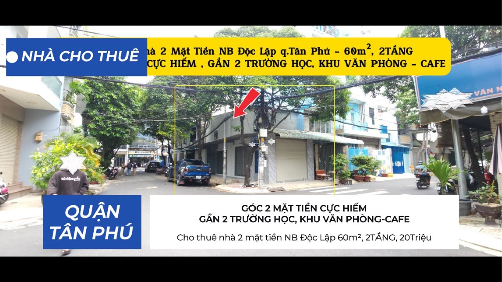 Cho thuê nhà 2 mặt tiền NB Độc Lập 60m², 2TẦNG, 20Triệu - CẠNH 2 TRƯỜNG HỌC