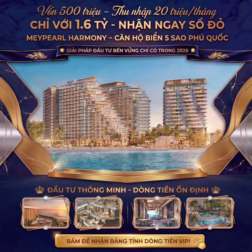 Đón Sóng Apec 2027 - Meypearl Harmony Phú Quốc - Căn Hộ Giá Chỉ Từ 1.6 Tỉ - Sở Hữu Lâu Dài
