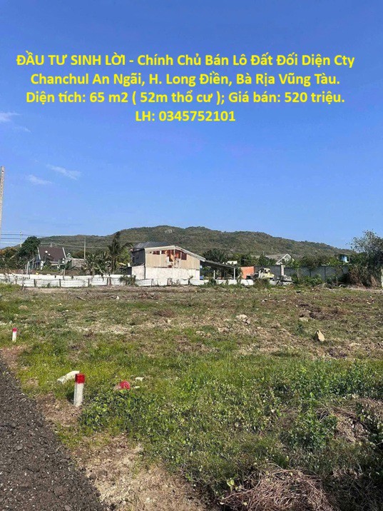 Đầu Tư Sinh Lời - Chính Chủ Bán Lô Đất Đối Diện Cty Chanchul An Ngãi, H. Long Điền, Bà Rịa Vũng Tàu
