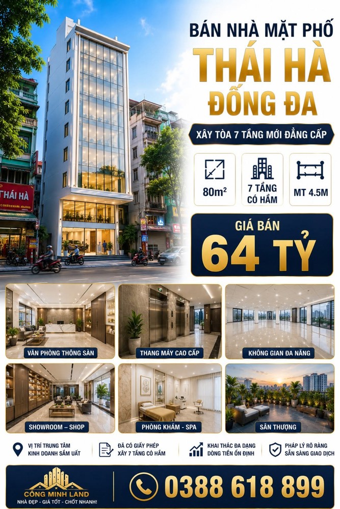 Bán Nhà Mặt Phố Thái Hà - Đống Đa -Xây Tòa 7 Tầng Mới Đẳng Cấp - 80M2 - 64 Tỷ