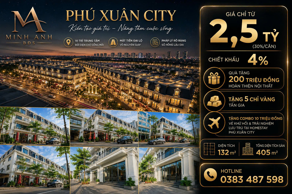 Phú Xuân City - Kiến Tạo Chuẩn Sống Mới, Nâng Tầm Giá Trị Đầu Tư