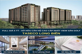 Căn Hộ Taseco Long Biên: Giá F0, View Golf, Đầu Tư Sinh Lời