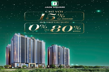 Jade Square Phạm Văn Đồng: Mở Bán Căn Hộ Cao Cấp, Lãi Suất 0%