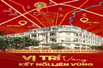 Bán Shophouse Mặt Tiền Quận 12 - Đối Diện Chợ An Sương - Kinh Doanh Đa Ngành