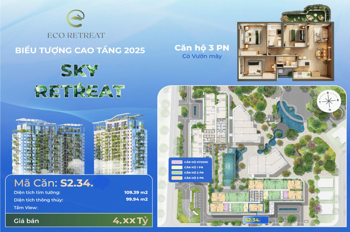 Căn hộ 3PN giá gốc Sky Retreat Eco Retreat giá tốt 4,3 tỷ (gồm VAT+KPBT), có vườn mây