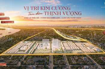 Vinhomes  Đan Phượng. Giá Tốt Từ CĐT, Cơ hội X 2 tài sản khi Đại lộ Tây Thăng Long thông (10/9)