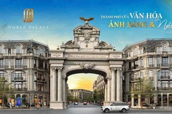 NOBLE PALACE – TRUNG TÂM KẾT NỐI 4 TRỤC ĐƯỜNG CHIẾN LƯỢC CỦA THỦ ĐÔ