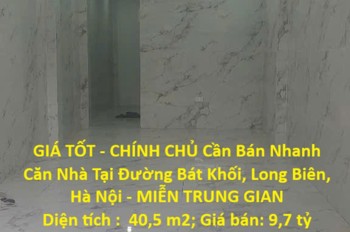 GIÁ TỐT - CHÍNH CHỦ Cần Bán Nhanh Căn Nhà Tại Đường Bát Khối, Long Biên, Hà Nội - MIỄN TRUNG GIAN