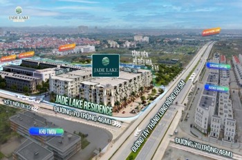 Jade Lake Residence: Biệt thự & Liền kề Tây Thăng Long - An cư đẳng cấp, đầu tư sinh lời