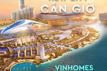 Vinhomes Cần Giờ đại đô thị 2870hecta lớn nhất Việt Nam. Nhận booking và giữ giá tốt ngay từ khi