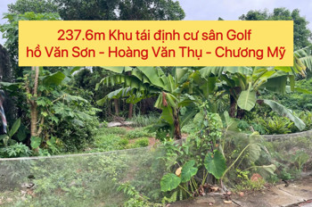 BÁN LÔ ĐẤT 237,6M TÁI ĐỊNH CƯ VĂN SƠN-HOÀNG VĂN THỤ-CHƯƠNG MỸ-HÀ NỘI
