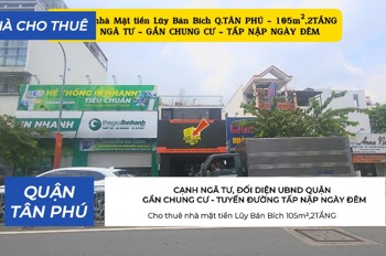 Cho thuê nhà mặt tiền Lũy Bán Bích 105m²,2TẦNG - CẠNH NGÃ TƯ - GẦN CHUNG CƯ