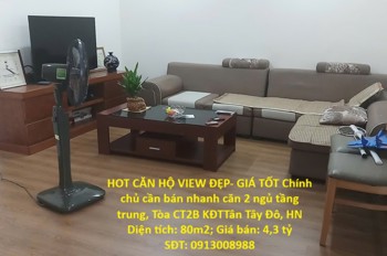 HOT CĂN HỘ VIEW ĐẸP- GIÁ TỐT Chính chủ cần bán nhanh căn 2 ngủ tầng trung, Tòa CT2B KĐTTân Tây Đô,