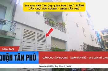 Bán nhà HXH Tân Quý q.Tân Phú 71m², 3TẦNG, 7.85 Tỷ - GẦN CHỢ TÂN HƯƠNG