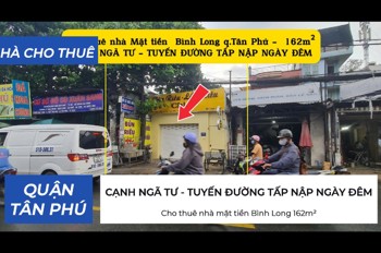Cho thuê nhà mặt tiền Bình Long 162m²- CẠNH NGÃ TƯ
