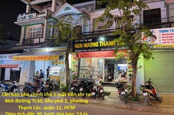 Cần bán nhà chính chủ 2 mặt tiền shr tại 86A đường TL30, khu phố 1, phường Thạnh Lộc, quận 12