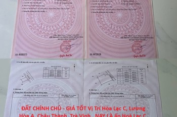 ĐẤT CHÍNH CHỦ - GIÁ TỐT Vị Trí Hòa Lạc C, Lương Hòa A, Châu Thành, Trà Vinh