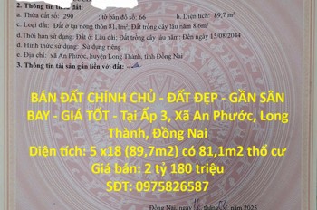BÁN ĐẤT CHÍNH CHỦ - ĐẤT ĐẸP - GẦN SÂN BAY - GIÁ TỐT - Tại khu trung tâm Long Thành, Đồng Nai
