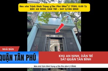 Bán nhà Trịnh Đình Trọng q.Tân Phú 60m²,2 TẦNG  - SÁT Q.TÂN BÌNH
