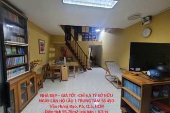 NHÀ ĐẸP – GIÁ TỐT -CHỈ 6,5 TỶ SỞ HỮU NGAY CĂN HỘ LẦU 1 TRUNG TÂM Số 49D Trần Hưng Đạo, P.5, Q.5, HCM