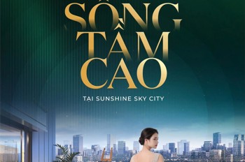 Giữ Chỗ V8,V9 Sunshine Sky City Được Hưởng Chiết Khấu 1% Booking Sớm Với Giá Từ 98 Triệu/m2 Chưa Vat