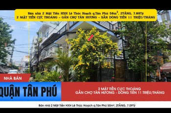 Bán Nhà 2 Mặt Tiền Hxh Lê Thúc Hoạch Q.tân Phú 50M², 2Tầng,7.09 Tỷ, Dòng Tiền 11Triệu/tháng