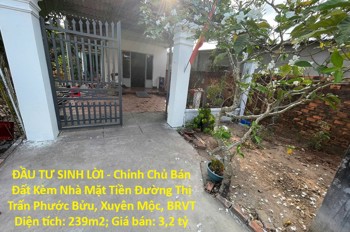 Đầu Tư Sinh Lời - Chính Chủ Bán Đất Kèm Nhà Mặt Tiền Đường Thị Trấn Phước Bửu, Xuyên Mộc, Brvt