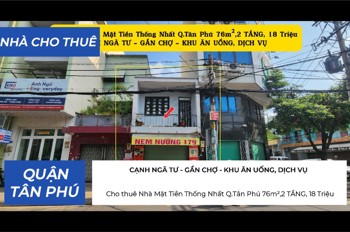 Cho Thuê Nhà Mặt Tiền Thống Nhất Q.tân Phú 76M²,2Tầng, 18Triệu - Cạnh Chợ, Ngã Tư