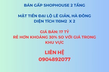 Bán Gấp Shophouse 2 Tầng, Rẻ Hơn Khoảng 30% So Với Giá Trong Khu Vực Tại Hà Đông