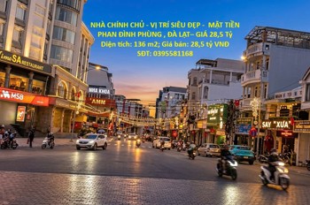 Nhà Chính Chủ - Vị Trí Siêu Đẹp - Mặt Tiền Phan Đình Phùng , Đà Lạt– Giá 28,5 Tỷ