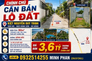 Bán Đất Kiệt Ô Tô Nguyễn Duy Trinh - Ngũ Hành Sơn - Ngang 5M - 82 M2 - Giá Chỉ 3.6 Tỷ