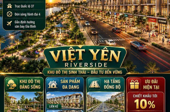 ► Việt Yên Riverside – Tâm Điểm Đầu Tư Mới Giữa Thủ Phủ Công Nghiệp Bắc Giang