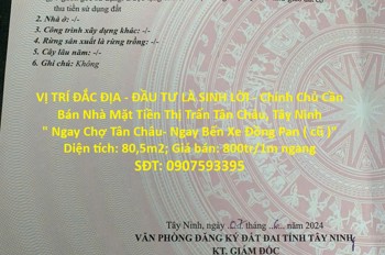 Vị Trí Đắc Địa - Đầu Tư Là Sinh Lời - Chính Chủ Cần Bán Nhà Mặt Tiền Thị Trấn Tân Châu, Tây Ninh