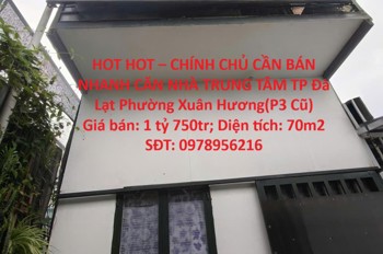 Hot Hot – Chính Chủ Cần Bán Nhanh Căn Nhà Trung Tâm Tp Đà Lạt Phường Xuân Hương(p3 Cũ)