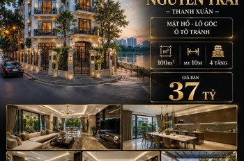 Bán Biệt Thự Nguyễn Trãi - Thanh Xuân - Mặt Hồ - Lô Góc - Ô Tô Tránh - 100M2 - 4 Tầng - Mt 10M - 37