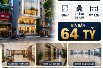 Bán Nhà Mặt Phố Thái Hà - Đống Đa -Xây Tòa 7 Tầng Mới Đẳng Cấp - 80M2 - 64 Tỷ