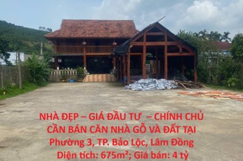 Nhà Đẹp – Giá Đầu Tư – Chính Chủ Cần Bán Căn Nhà Gỗ Và Đất Tại Phường 3, Tp. Bảo Lộc, Lâm Đồng