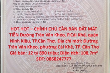Hot Hot – Chính Chủ Cần Bán Đất Mặt Tiền Đường Trần Văn Khéo, P.cái Khế, Quận Ninh Kiều, Tp.cần Thơ