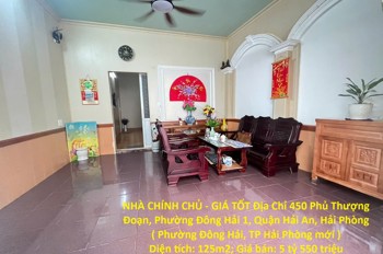 Nhà Chính Chủ - Giá Tốt Địa Chỉ 450 Phủ Thượng Đoạn, Phường Đông Hải 1, Quận Hải An, Hải Phòng